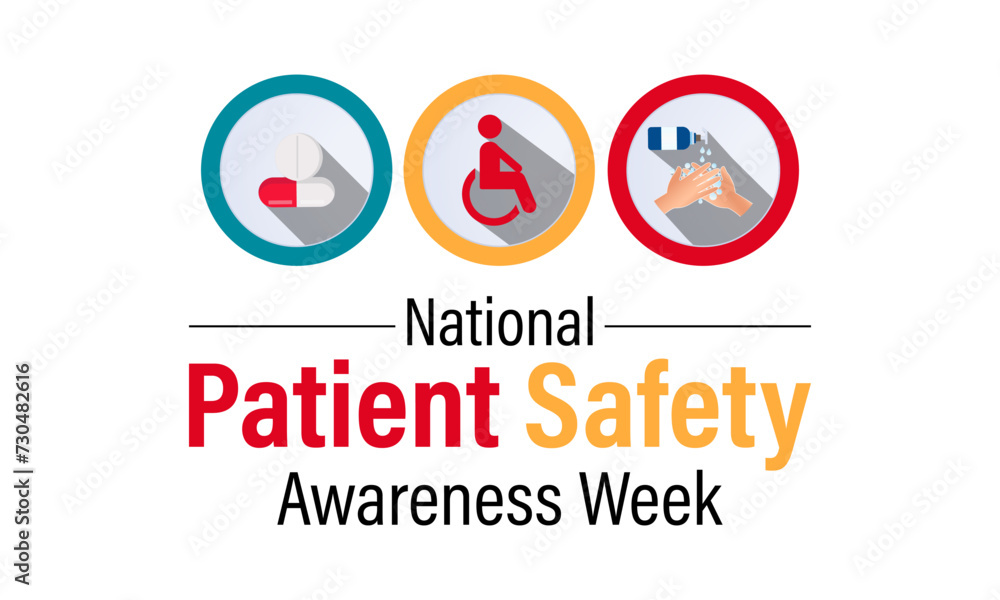 Patient safety awareness week is observed every year in March. That is