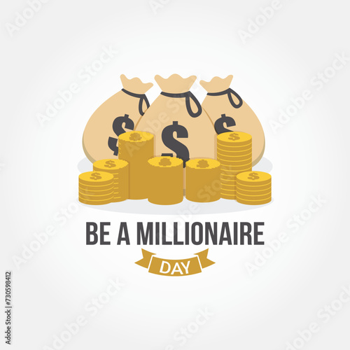Be a Millionaire Day Vector Illustration. Suitable for Greeting Card, Poster and Banner. This day serves as a reminder to dream big and set financial goals for yourself. flat style design.