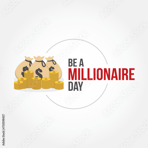 Be a Millionaire Day Vector Illustration. Suitable for Greeting Card, Poster and Banner. This day serves as a reminder to dream big and set financial goals for yourself. flat style design.