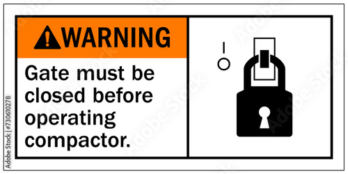 Compactor warning sign gate must be closed before operating compactor
