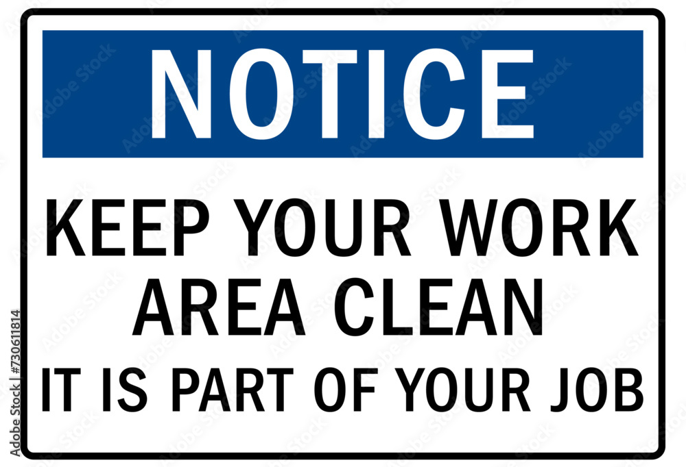 Housekeeping sign keep your work area clean. It is part of your job