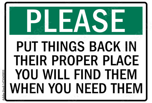 Housekeeping sign put things back in their proper place you will find them when you need them