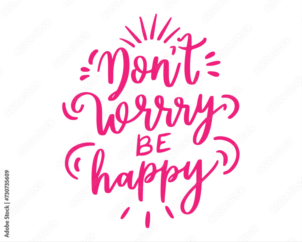 Don't Worry Be Happy Typographic Design handwriting on white Background