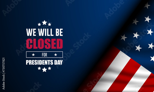 President's Day Background Design Vector Illustration With We Will Be Closed text