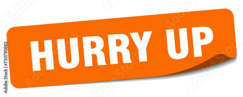 hurry up sticker. hurry up label