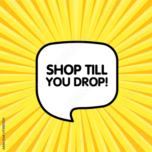Shop till you drop bubble. Flat style. Vector illustration