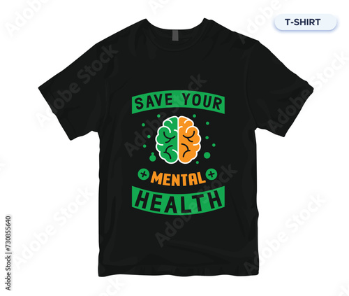 Save Your Mental Health. Mental Health Awareness T-shirt design vector Graphic. Typography T-shirt. Calligraphy, Vector T-shirt Template, Mental Health, vintage. (ID: 730855640)