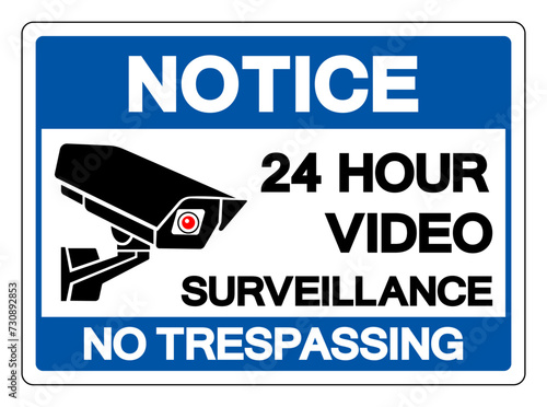 Notice 24 Hour Video Surveillance No Trespassing Symbol Sign, Vector Illustration, Isolate On White Background Label .EPS10