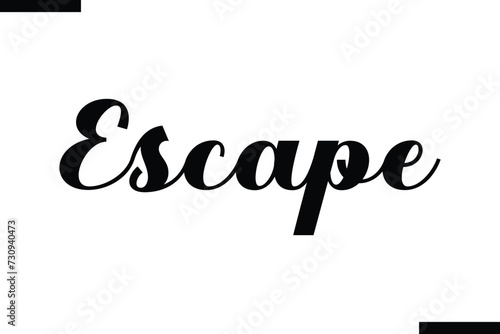 Escape Vector Inspirational Travel Bold Typography Text