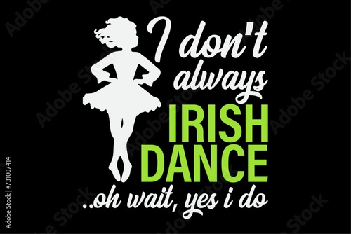 Funny Irish Dance Girls Women St Patrick's Day Shirt Design