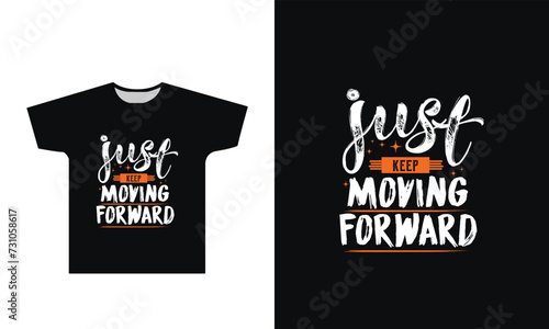 Just keep moving forward t-shirt design graphic
