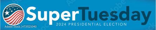 2024 Super Tuesday Banner - Vote, Government, and Patriotic Symbolism and Colors - Red White and Blue