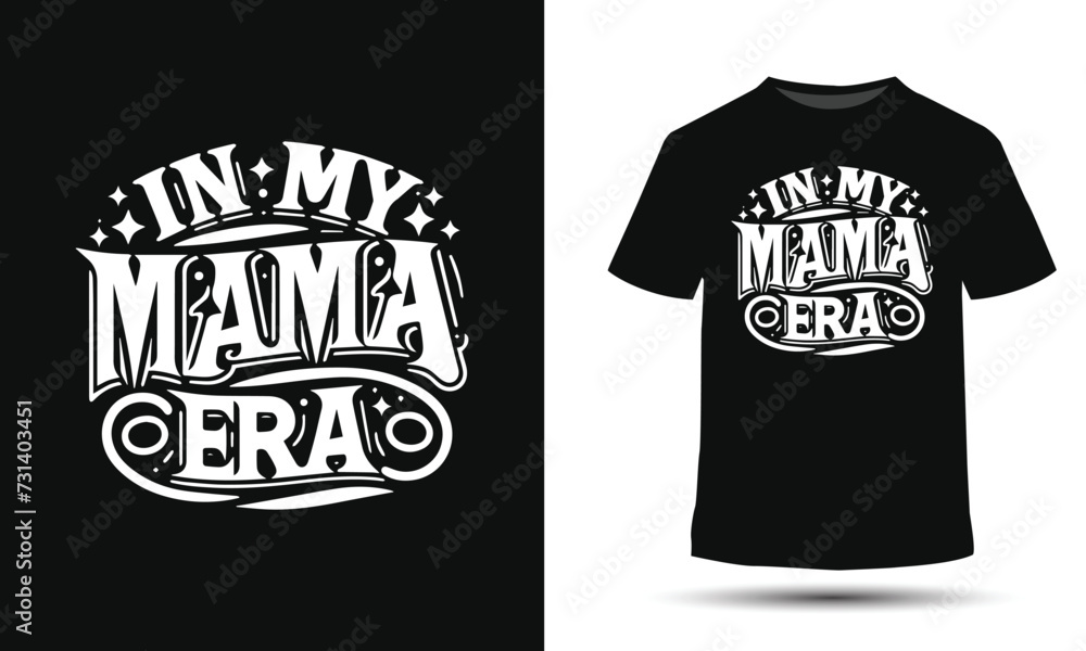 My mama era, mothers day t-shirt design My mama era, mothers day t-shirt design