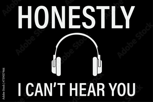 DJ Honestly I Can't Hear You Stereo Headphone Retro Shirt Design photo