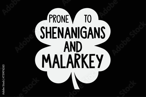 Prone To Shenanigans And Malarkey Funny St Patricks Day Shirt Design