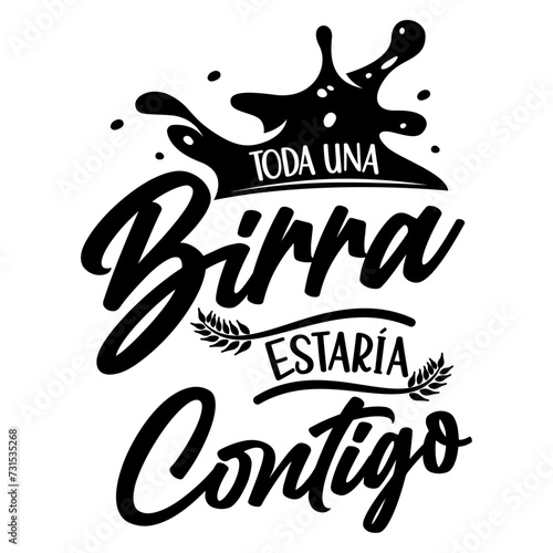 Toda una Birra estaría contigo, lettering español, San valentin, San patrick, amor, Cerveza photo
