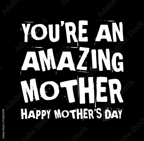 youre an amazing mother happy mothers day simple typography with black background