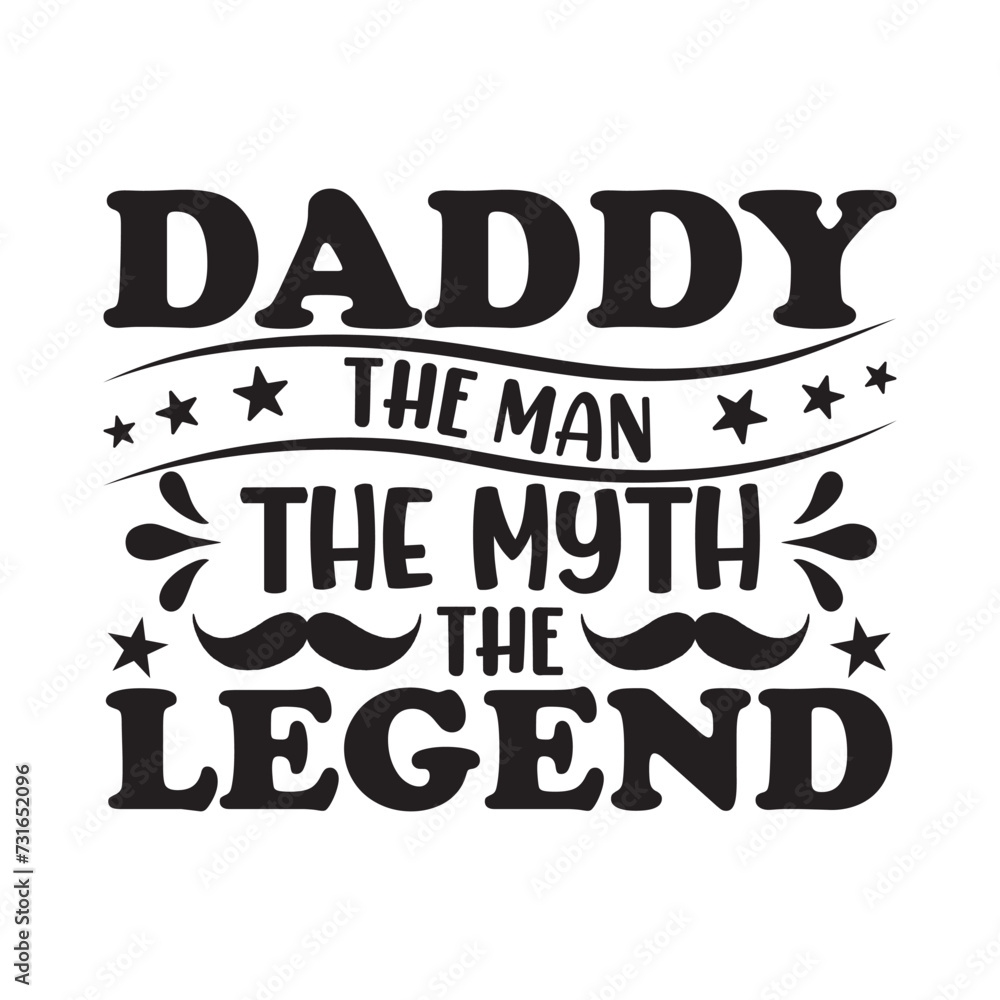 daddy the man the myth the legend daddy the man the myth the legend