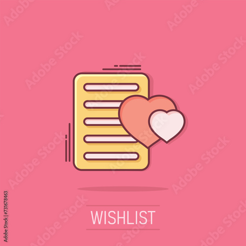 Wishlist icon in comic style. Like document cartoon vector illustration on isolated background. Favorite list splash effect business concept.