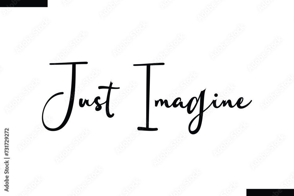 Just Imagine brush vector lettering. Modern slogan handwritten vector
calligraphy. Black paint lettering isolated
on white background. Optimist phrase, wise saying, inspirational quote Just Imagine brush vector lettering. Modern slogan handwritten vector
calligraphy. Black paint lettering isolated
on white background. Optimist phrase, wise saying, inspirational quote