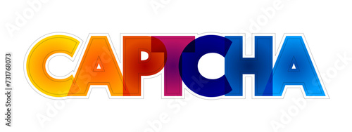 CAPTCHA - Completely Automated Public Turing test to tell Computers and Humans Apart - is a type of challenge-response test used in computing to determine whether the user is human, acronym text