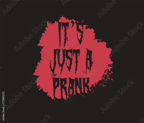 its just a prank mom, bro, sis, papa typography  t shirts design
