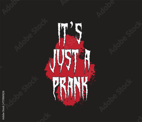 its just a prank mom, bro, sis, papa typography  t shirts design