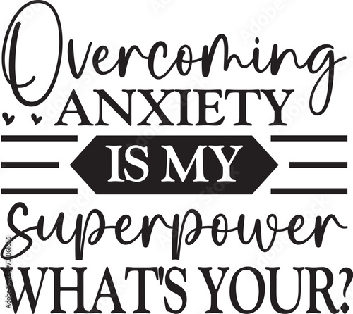 overcoming anxiety is my superpower what's your? SVG