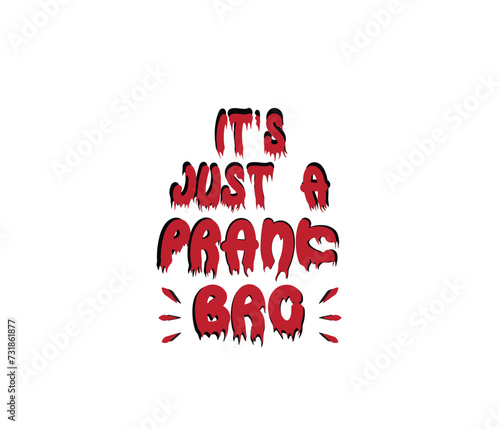 its just a prank mom, bro, sis, papa typography  t shirts design