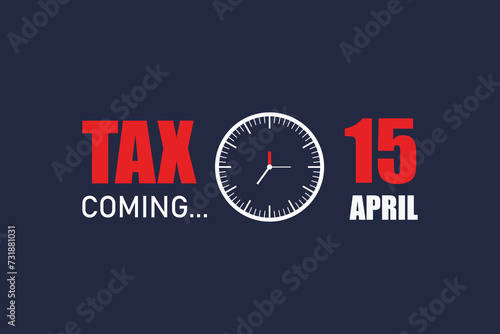 Tax day concept Background USA Tax Day Reminder Concept Background, Tax Day 2024, Tax 2024, tax day illustration	 photo