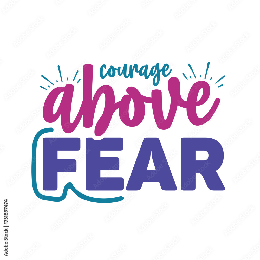 Obraz premium Courage Above Fear