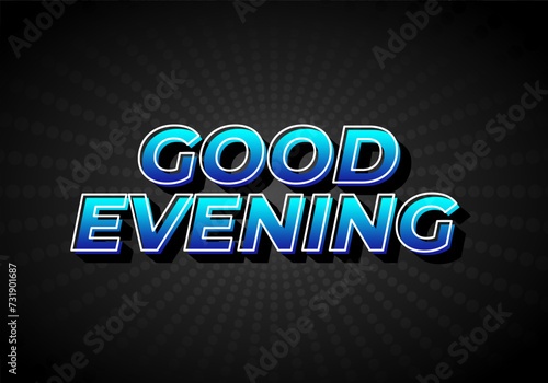 Good evening. Text effect in 3D style with eye catching color
