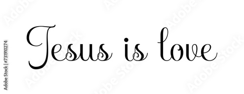 Jesus is love