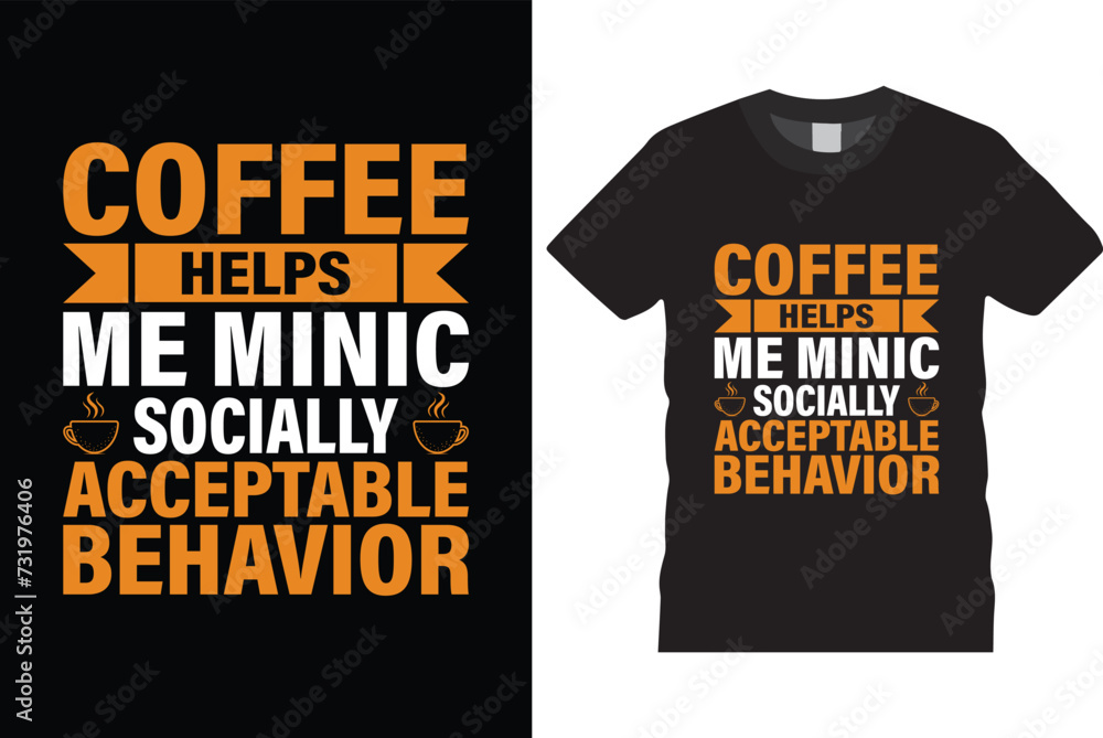 Coffee helps me minic socially acceptable behavior t shirt design, black t shirt design Coffee helps me minic socially acceptable behavior t shirt design, black t shirt design