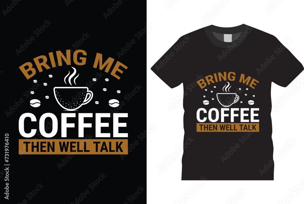 Bring me coffee then we'll talk t shirt design, black t shirt design Bring me coffee then we'll talk t shirt design, black t shirt design