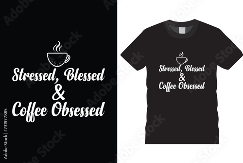 Stressed blessed and coffee obsessed  t shirt design, black t shirt design