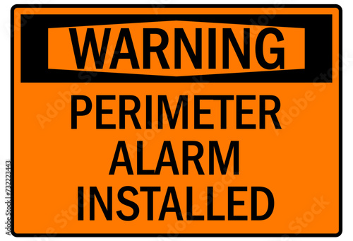 Alarm warning sign perimeter alarm installed