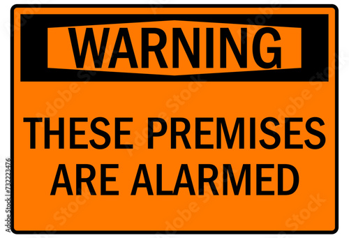 Alarm warning sign these premises are alarmed