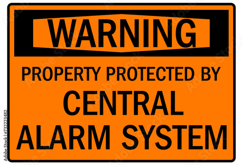 Alarm warning sign property protected by central alarm system