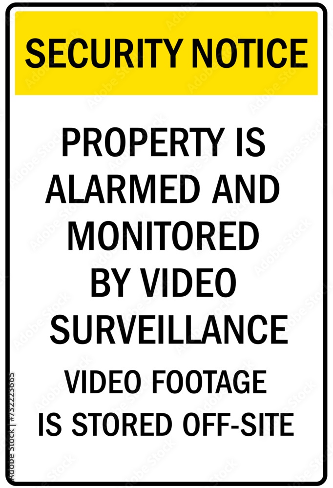 Alarm warning sign property is alarmed and monitored by video surveillance. Video footage is stored off site