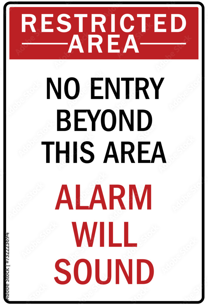 Alarm warning sign no entry beyond this area. Alarm will sound