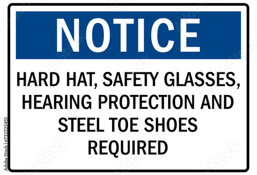 Hearing protection sign hard hat, safety glasses, hearing protection and steel toe shoes required