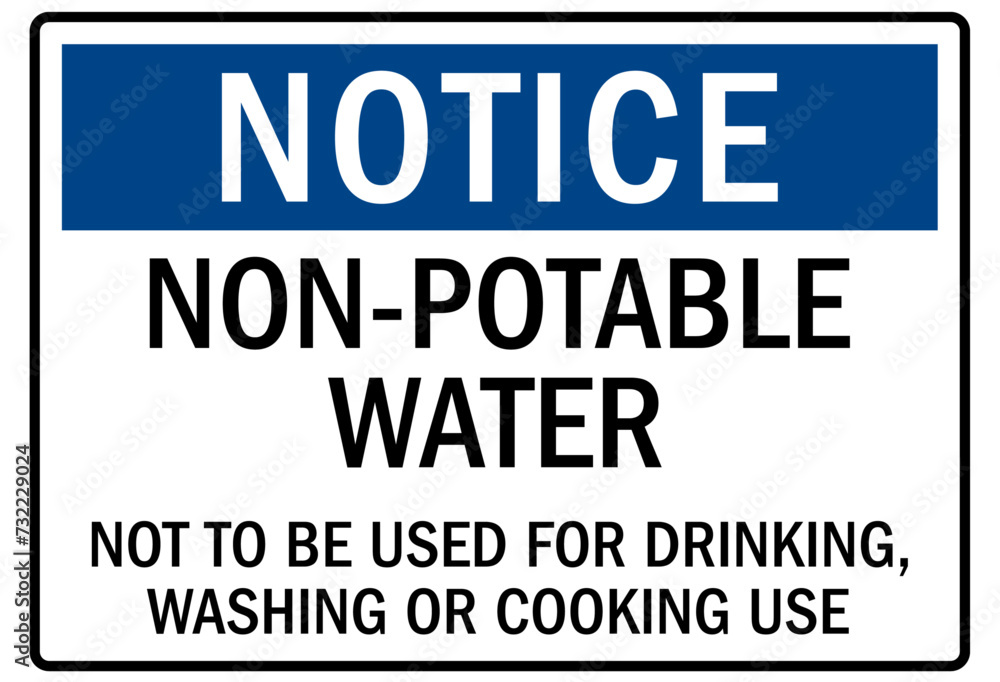 Non potable water sign not to be used for drinking, washing or cooking use Non potable water sign not to be used for drinking, washing or cooking use