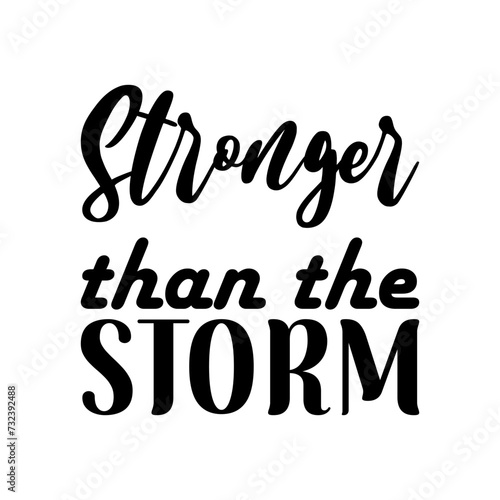 stronger than the storm black letter quote