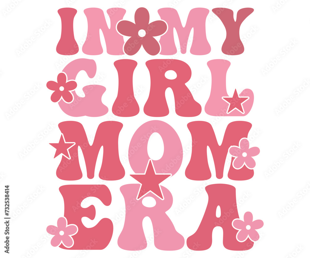 In My Girl Mom Era svg, Mom Era T-Shirt, Boy Mom Club svg, New Mom Gift, Mother's Day svg, Mama Quotes, Retro Mom Shirt, Cut File For Cricut,