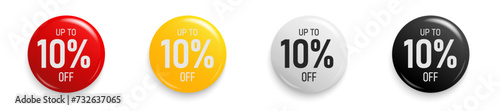 Up to 10 percent Discount. Button sticker mockup banner. Promotion sticker badge set for shopping marketing and advertisement clearance sale, special offer, Save 10 percent. Vector illustration.