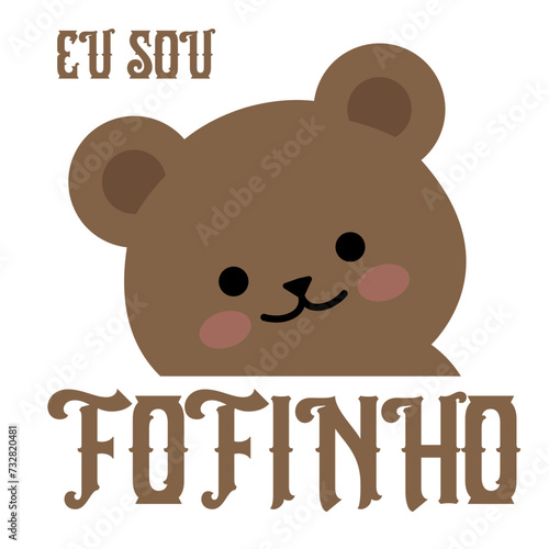 I'm cute. Written in Portuguese and brown font and between the sentence there is brown usage. Vector for silkscreen, dtg, dtf, t-shirts, signs, banners, Subimation Jobs or for any application.