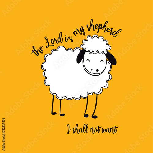 The lord is my shepherd i shall not want. Written in black cursive and the central image is a white sheep with a yellow background.