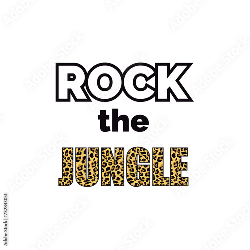 Rock the jungle, written in black and the word jungle with a leopard print. Vector for silkscreen, dtg, dtf, t-shirts, signs, banners, Subimation Jobs or for any application photo