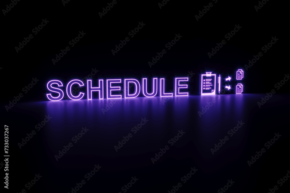 SCHEDULE neon concept self illumination background 3D illustration SCHEDULE neon concept self illumination background 3D illustration